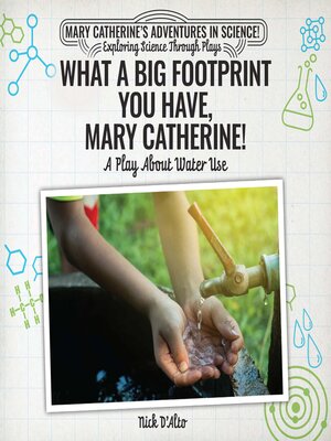 cover image of What a Big Footprint You Have, Mary Catherine!: A Play About Water Use